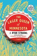 The Lager Queen of Minnesota: A Novel 