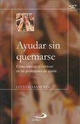 Ayudar sin Quemarse: Cómo Superar el Burnout en las Profesiones de Ayuda (Salud y Vida)