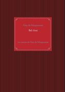 Bel-Ami: un roman de Guy de Maupassant (en Francés)