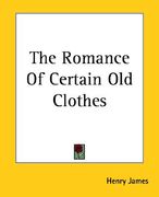 the romance of certain old clothes (en Inglés)
