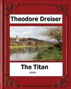 The Titan (1914) by: Theodore Dreiser (en Inglés)