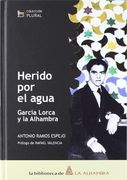 Herido por el agua - García lorca y la alhambra (Biblioteca De La Alhambra)
