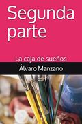Segunda Parte: La Caja de Sueños