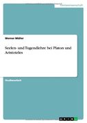 Seelen- und Tugendlehre bei Platon und Aristoteles (German Edition)