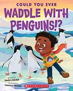Could you Ever Waddle With Penguins! (en Inglés)