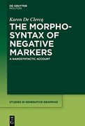 The Morphosyntax of Negative Markers: A Nanosyntactic Account (Studies in Generative Grammar [Sgg], 144) 