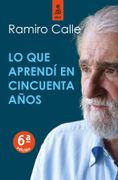 Lo que Aprendí en Cincuenta Años - Ramiro Calle Capilla - Libro Físico