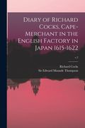 Diary of Richard Cocks, Cape-merchant in the English Factory in Japan 1615-1622; v.2 (en Inglés)