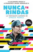 Nunca te Rindas: La Trepídante Carrera de Checo Pérez