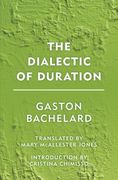 The Dialectic of Duration (Groundworks)