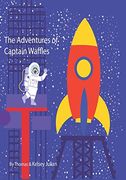 The Adventures of Captain Waffles: Mission to Mars (en Inglés)