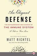 An Elegant Defense: The Extraordinary new Science of the Immune System: A Tale in Four Lives (en Inglés)