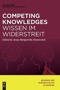 Competing Knowledges on a Global Scale - Wissen im Widerstreit (Abhandlungen der Akademie der Wissenschaften in Hamburg, Band 9) 