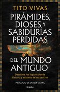 PIRÁMIDES, DIOSES Y SABIDURÍAS PERDIDAS DEL MUNDO ANTIGUO