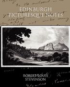 Edinburgh Picturesque Notes - Stevenson, Robert Louis - Book Jungle