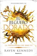 El Jilguero Dorado (la Prisionera de oro 6)