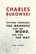 sifting through the madness for the word, the line, the way,new poems (en Inglés)