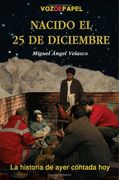 nacido el 25 de diciembre: la historia de ayer contada hoy