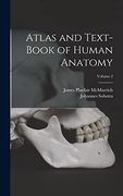 Atlas and Text-Book of Human Anatomy; Volume 2 (en Inglés)