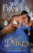 Why do Dukes Fall in Love? A Dukes Behaving Badly Novel (en Inglés)