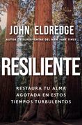 Resiliente: Restaura tu Alma Agotada en Estos Tiempos Turbulentos