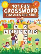 101 fun Crossword Puzzles for Kids: First Children Crossword Puzzle Book for Kids age 6; 7; 8; 9 and 10 and for 3rd Graders Kids Crosswords (Easy Word Learning Activities for Kids) (en Inglés)
