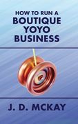 How to Run a Boutique Yoyo Business (en Inglés)