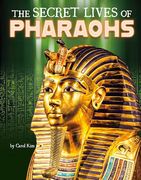 The Secret Lives of Pharaohs (Secrets of Ancient Civilizations)