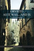 Orvieto as it Was. And is: A Personal Journal (en Inglés)