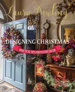 Laura Dowling Designing Christmas: Practical Tips for Festive Decor (en Inglés)
