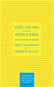 Debt, the Imf, and the World Bank: Sixty Questions, Sixty Answers (en Inglés)