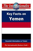 Key Facts on Yemen: Essential Information on Yemen (en Inglés)