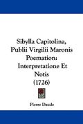 sibylla capitolina, publii virgilii maronis poemation: interpretatione et notis (1726) (en Inglés)