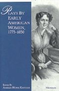 plays by early american women, 1775-1850