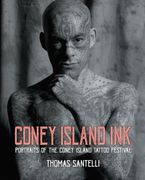 Coney Island Ink. Portraits of the Coney Island Tattoo Festival