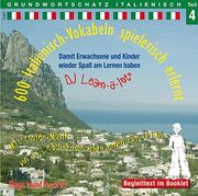 600 Italienisch-Vokabeln Spielerisch Erlernt. Grundwortschatz 4. Cd: Damit Kinder und Erwachsene wie (en Italiano)