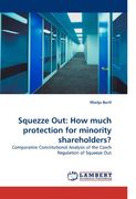 Squezze Out: How much protection for minority shareholders?: Comparative Constitutional Analysis of the Czech Regulation of Squeeze Out