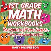 1st Grade Math Practice Book: Recognizing Plane Shapes Math Worksheets Edition (en Inglés)