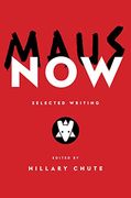 Maus Now: Selected Writing (en Inglés)