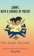 Sunny, with a Chance of Poetry: The Great Swiveler (en Inglés)