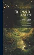The Magic Forest: A Modern Fairy Story (en Inglés)
