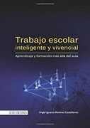 Trabajo Escolar, Inteligente y Vivencial: Aprendizaje y Formación más Allá del Aula