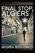 Final Stop, Algiers: A Thriller (en Inglés)