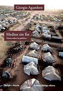 Medios sin Fin: Notas Sobre la Política (Filosofia e Historia)