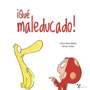 Qué Maleducado! (Castellano - a Partir de 3 Años - Álbumes - Cubilete)