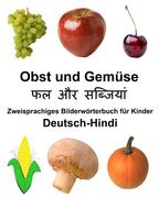 Deutsch-Hindi Obst und Gemüse Zweisprachiges Bilderwörterbuch für Kinder (en Alemán)