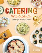 Catering Workshop: Feeding a Hungry Crowd: Feeding a Hungry Crowd (en Inglés)