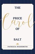 The Price of Salt: Or Carol 