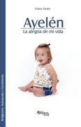 Ayelen. La Alegria de mi Vida