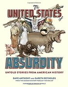The United States of Absurdity: Untold Stories From American History (en Inglés)